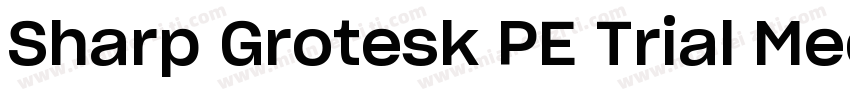 Sharp Grotesk PE Trial Medium 21字体转换